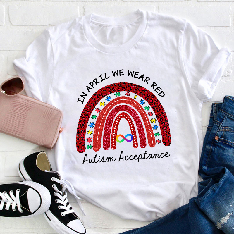 Red Rainbow In April We Wear Red Teacher T-Shirt