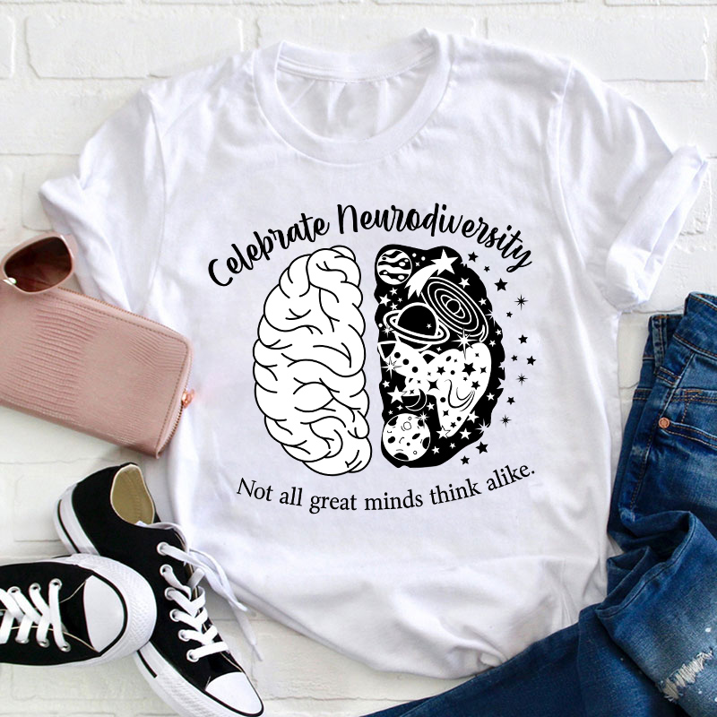 Not All Great Minds Think Alike Celebrate Neurodiversity Teacher T-Shirt