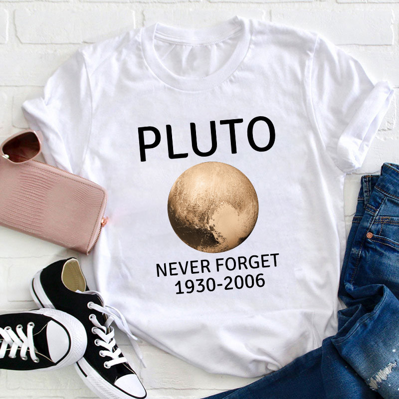 Pluto Never Forget Teacher T-Shirt