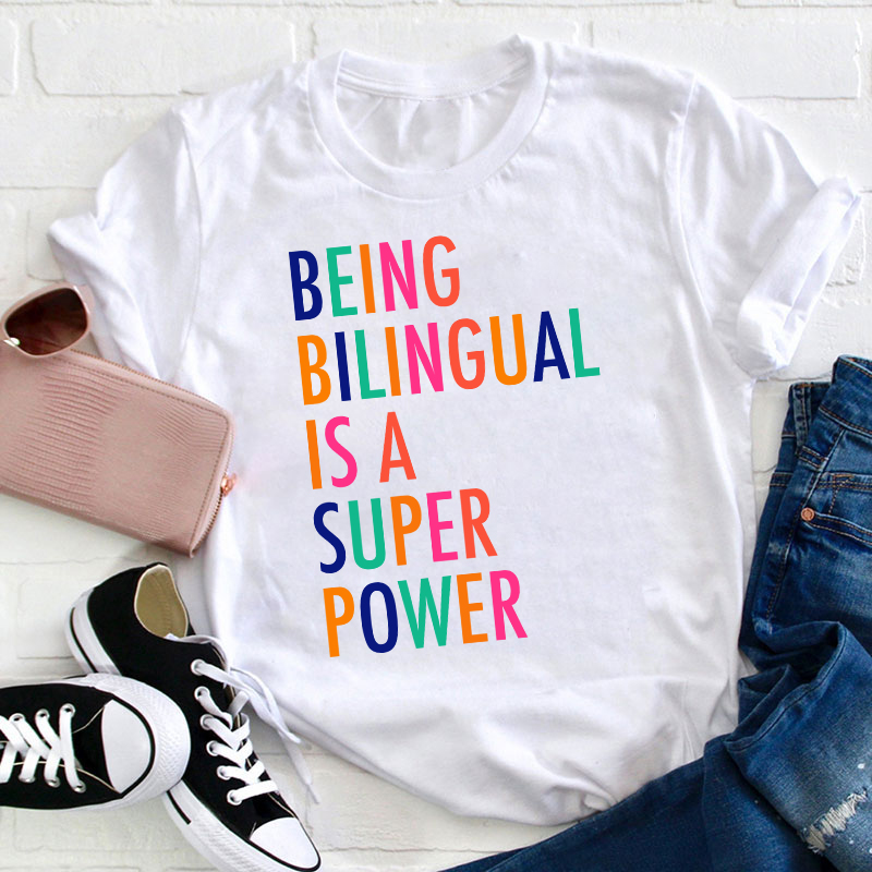 Being Bilingual Is A Super Power Teacher T-Shirt