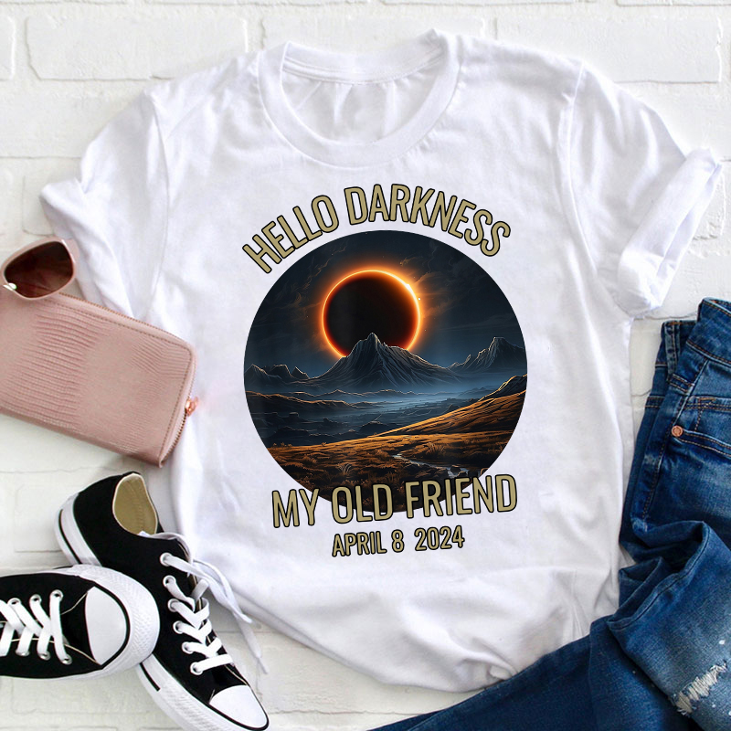 Hello Darkness My Old Friend Solar Eclipse Teacher T-Shirt