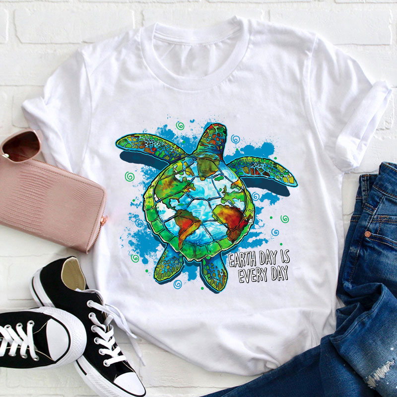 Earth Day Is Every Day Teacher T-Shirt