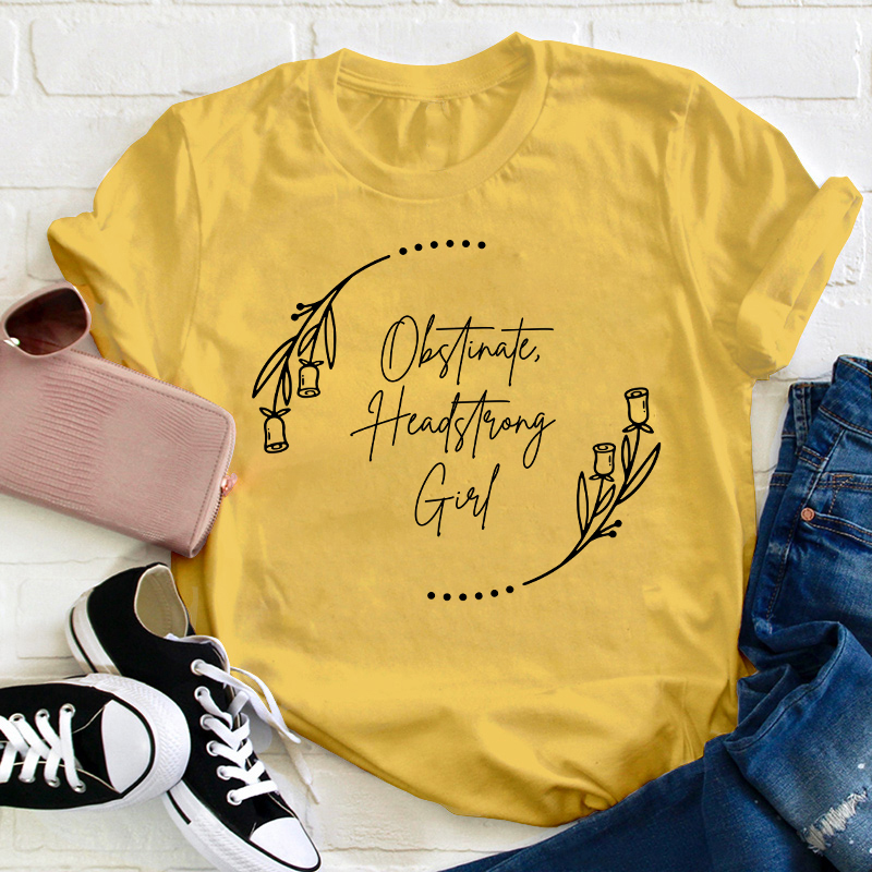 Pride And Prejudice Obstinate Headstrong Girls Teacher T-Shirt