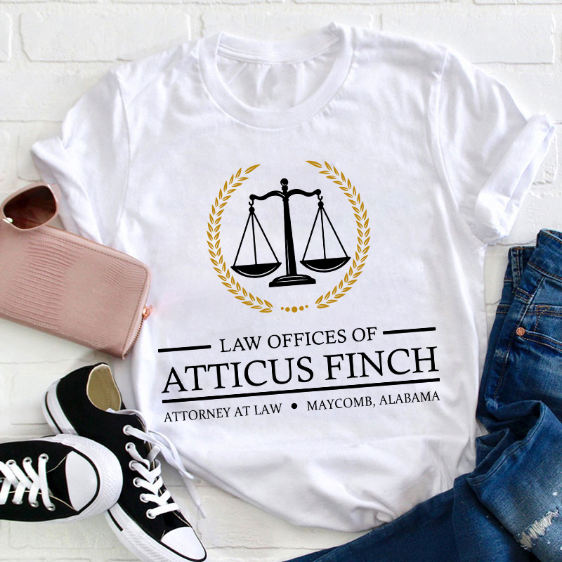 Law Offices Of Atticus Finch Teacher T-Shirt