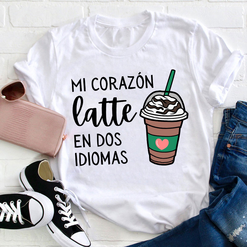 Mi Corazón Latte En Dos Idiomas Teacher T-Shirt
