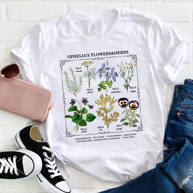 Ophelia's Flowers And Herbs Teacher T-Shirt