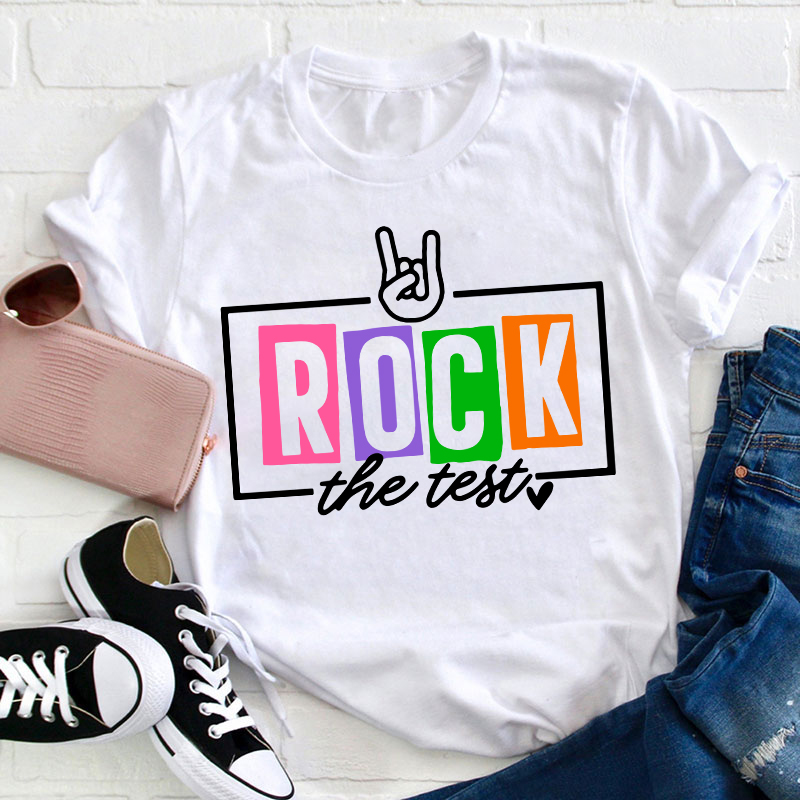 Test Day Rock The Test Teacher T-Shirt