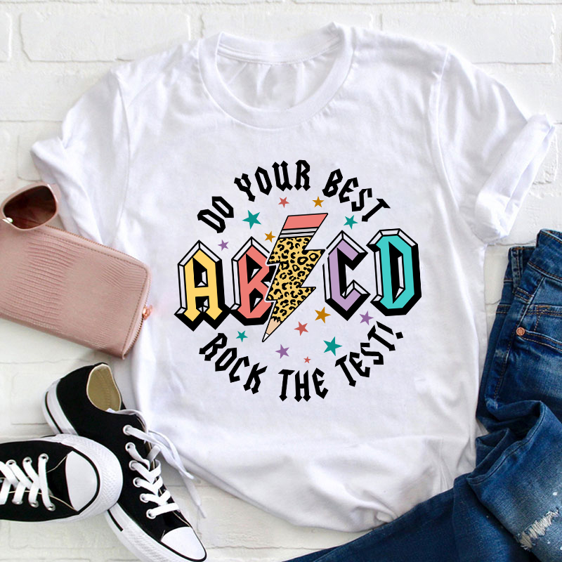 ABCD Do Your Best Rock The Test Teacher T-Shirt
