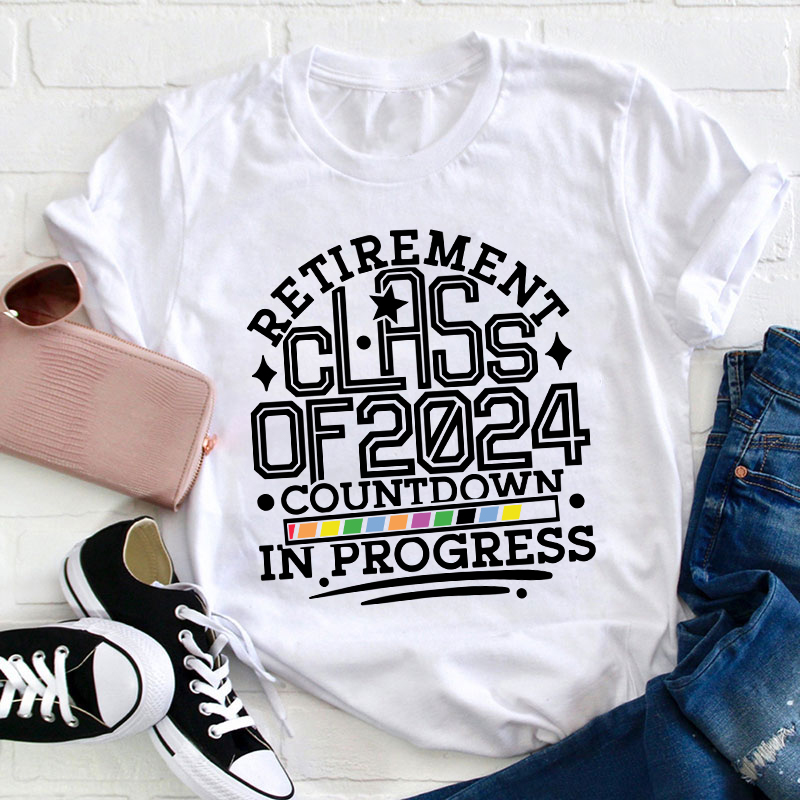 Personalized Retirement Class Of Countdown In Progress Teacher T-Shirt