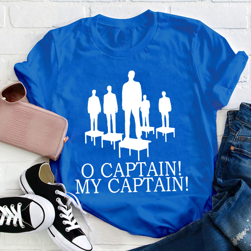 O Captain My Captain Teacher T-Shirt