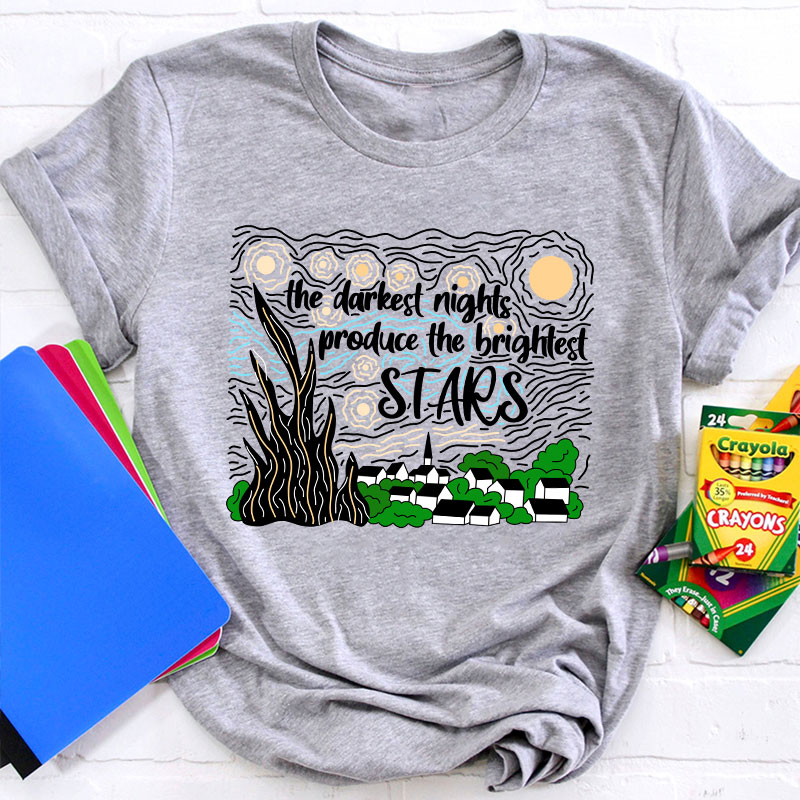 The Darkest Night Produce The Brightest Stars T-Shirt