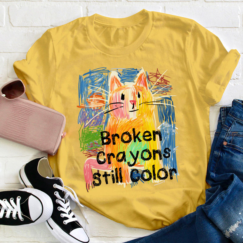 Broken Crayons Still Color Cat Teacher T-Shirt