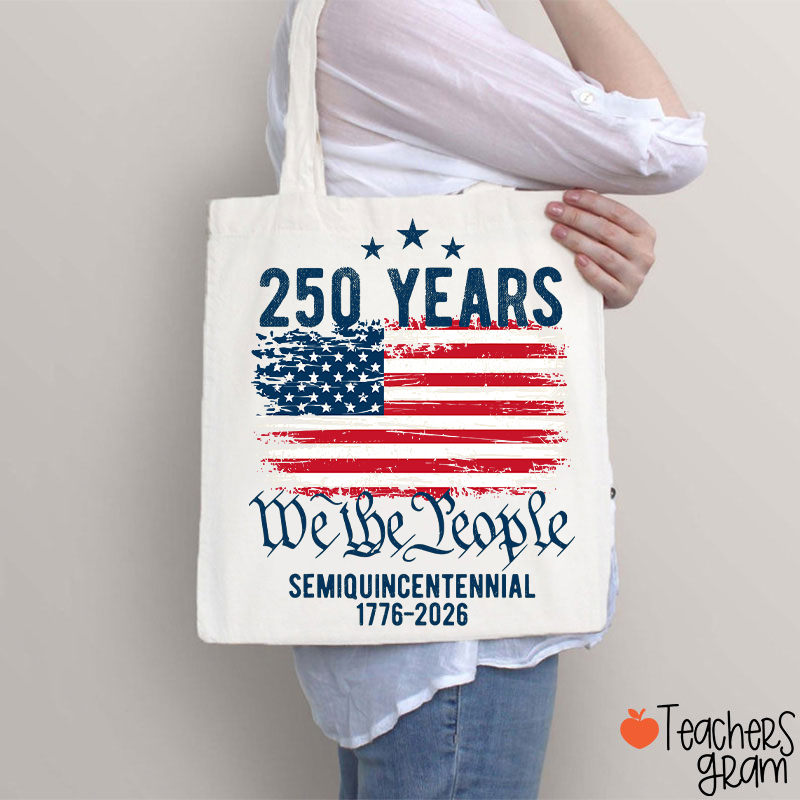 250 Years We The People Semiquincentennial 1776-2026 Teacher Tote Bag