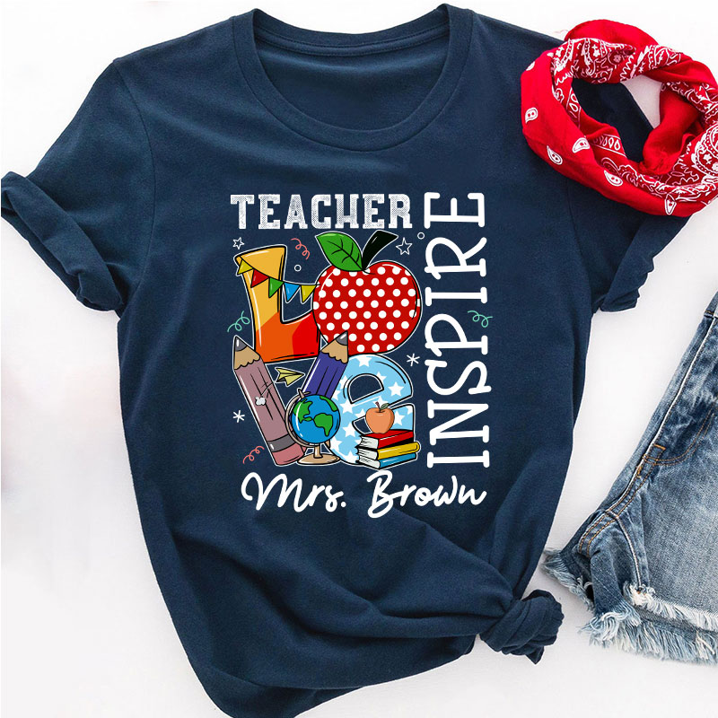 Personalized Alway Remember Teach Love Inspire Teacher T-Shirt
