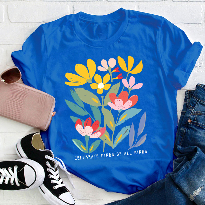 Celebrate Minds Of All Kinds Flower Prints Teacher T-Shirt