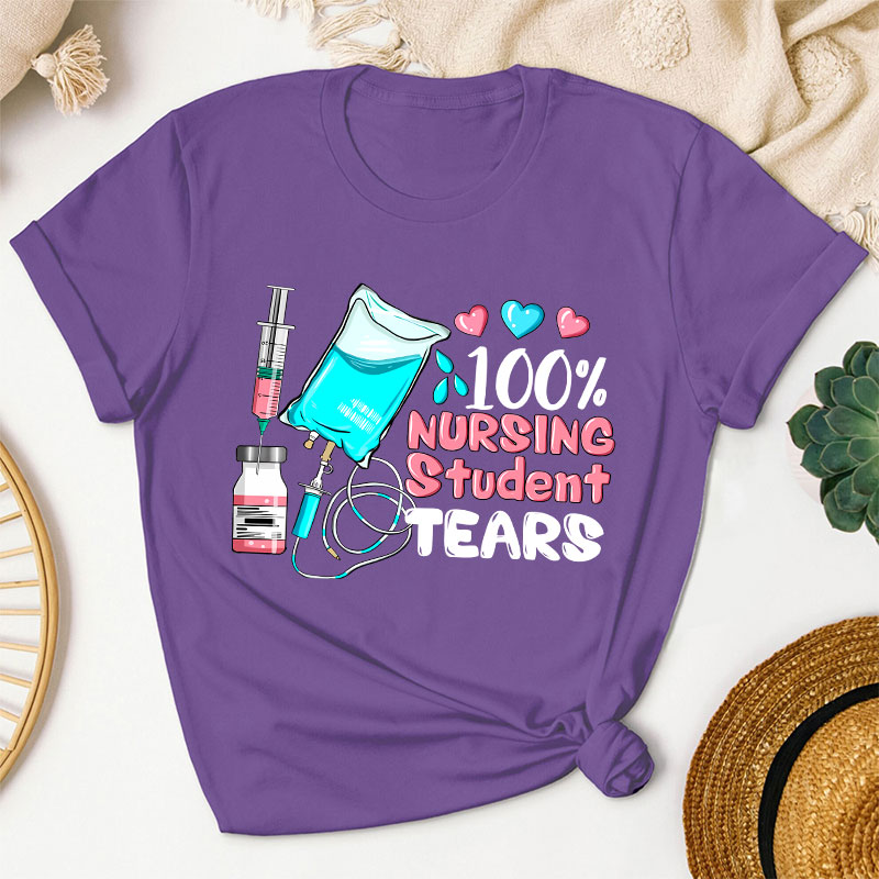 100% Nursing Student Tears T-Shirt