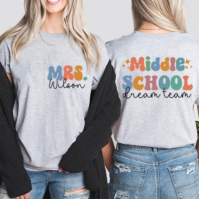 Personalized School Dream Team Teacher Two Sided T-Shirt