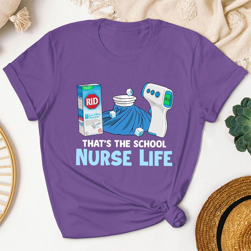 That's The School Nurse Life T-shirt