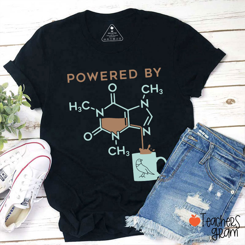 Powered By Caffeine Teacher T-Shirt
