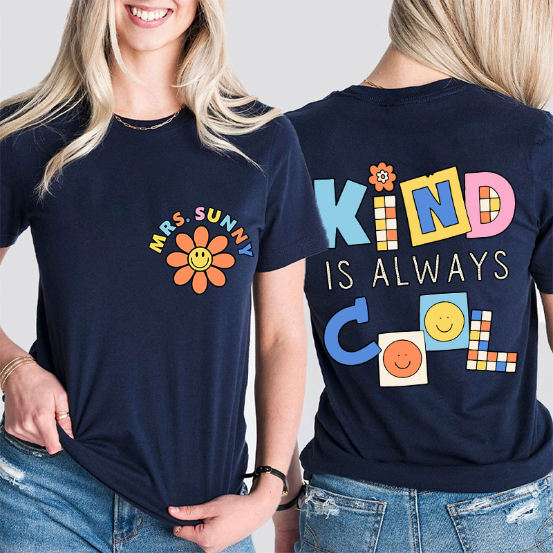 Personalized Name Kind Is Always Cool Teacher Two Sided T-Shirt