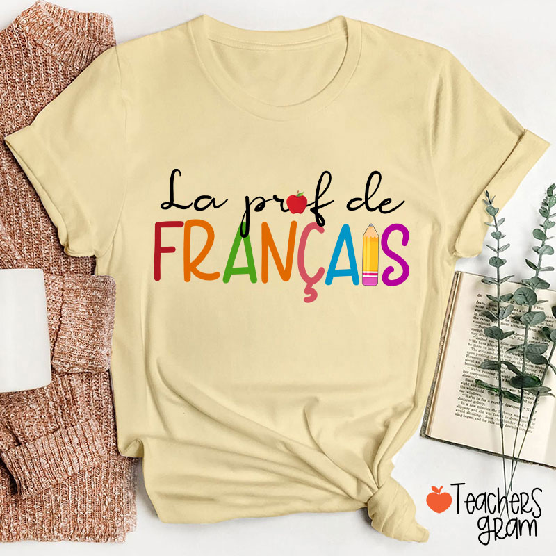 La Prof De Francais French Teacher T-Shirt