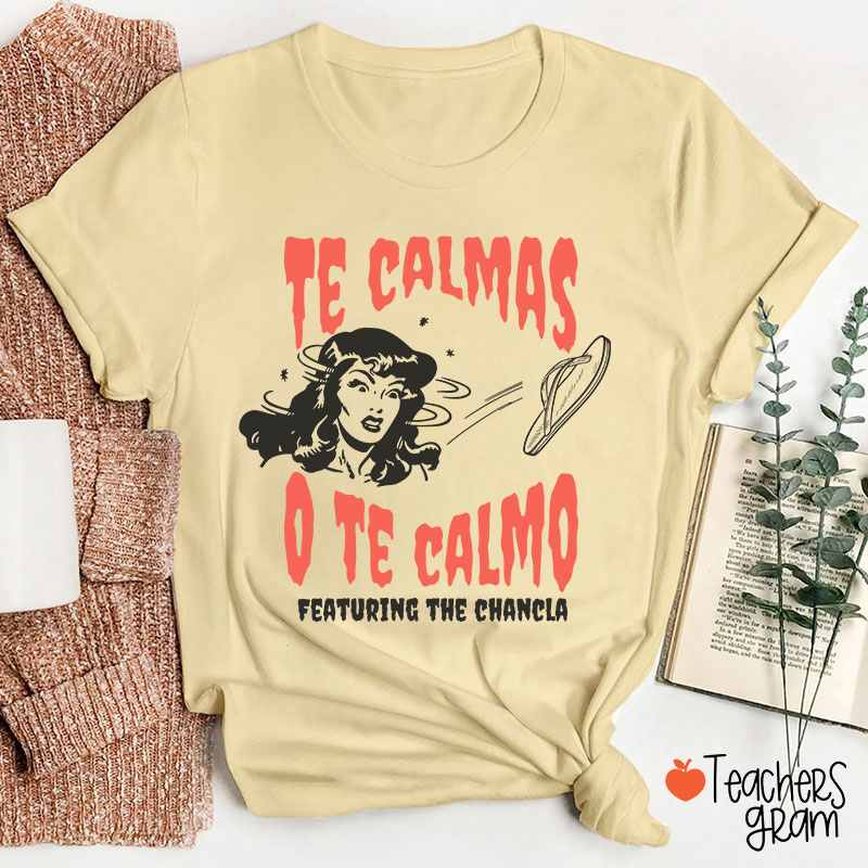 Te Calmas O Te Calmo Featuring The Chancla Spanish Teacher T-Shirt