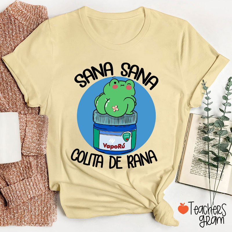 Sana Sana Colita De Rana Spanish Teacher T-Shirt