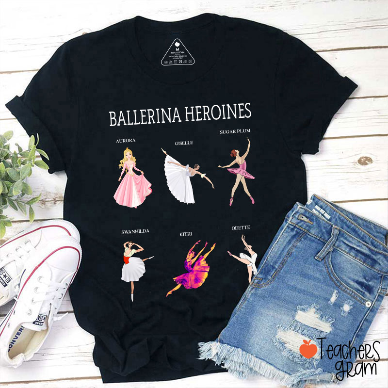 Ballerina Heroines Teacher T-Shirt