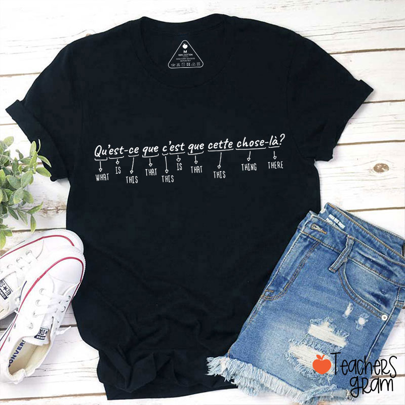 What Is This Funny Phrase For French Students French Teacher T-Shirt
