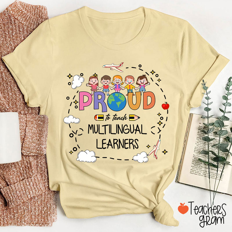 Proud To Teach Multilingual Learners Bilingual Teacher T-Shirt