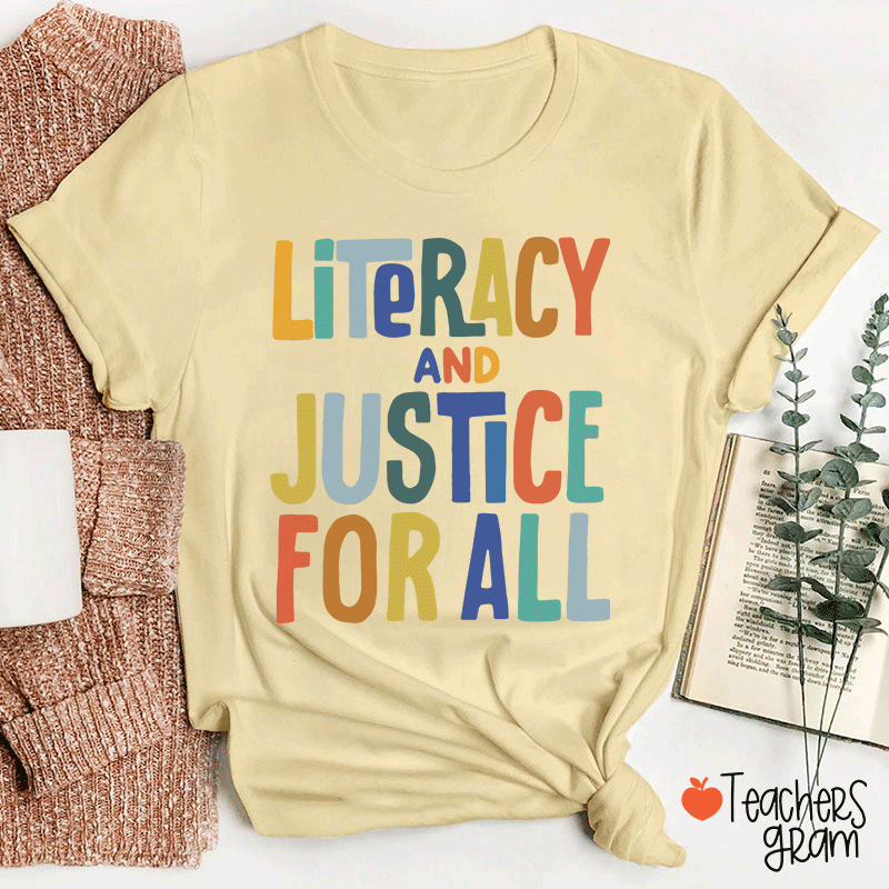 Literacy And Justice For All Teacher T-Shirt