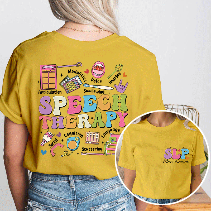 Personalized Teacher's Name Speech Therapy Teacher Two Sided T-Shirt