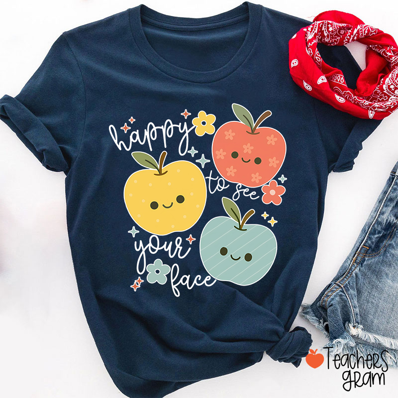 Happy To See Your Face Kiddo Teacher T-Shirt