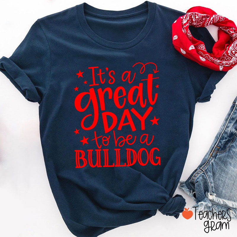 Personalized It's A Great Day To Be A Bulldog Teacher T-Shirt