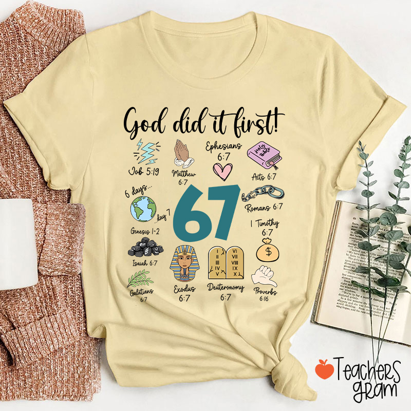 God Did It First 67 Teacher T-Shirt