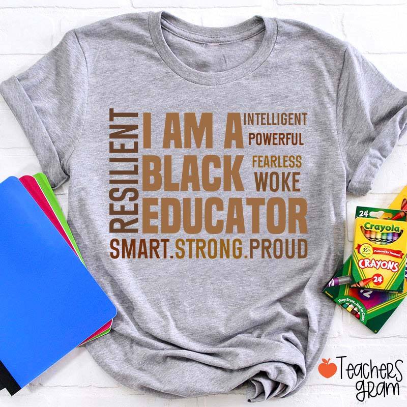 I Am A Black Educator Teacher T-Shirt