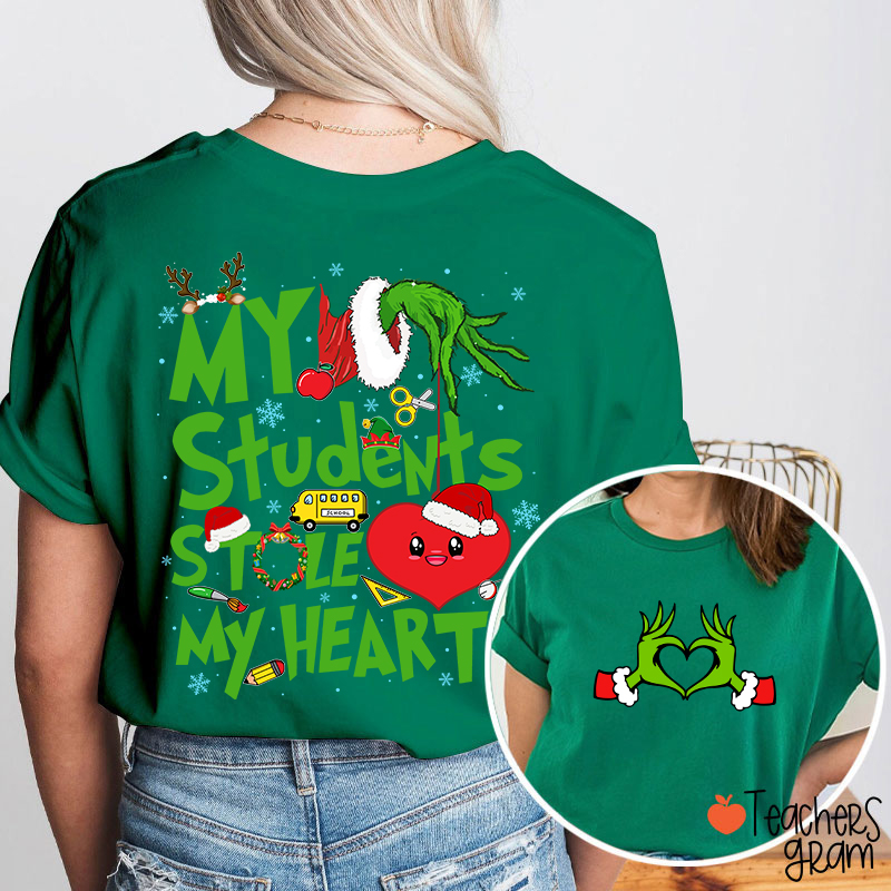 My Students Stole My Heart Green Hand Teacher Two Sided T-Shirt