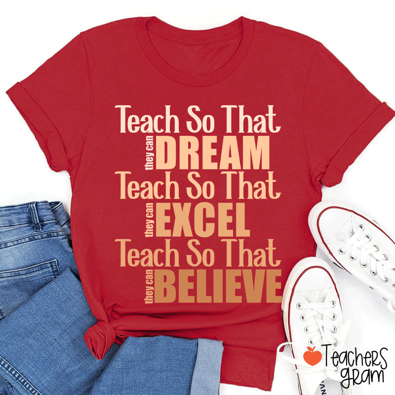 Teach So That Teacher T-Shirt