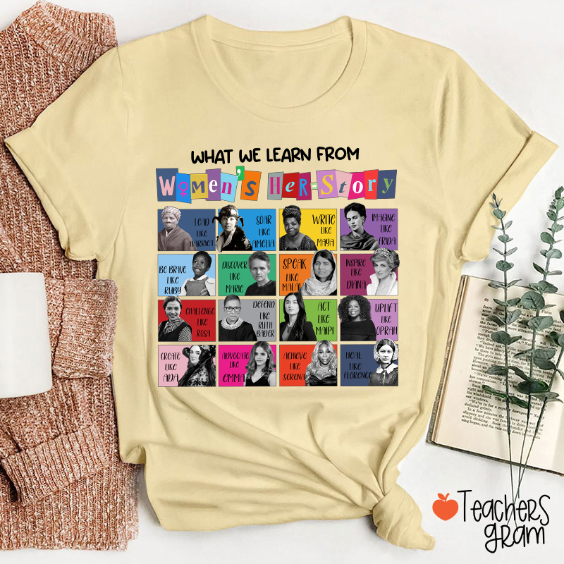 What We Learn From Women's Her-Story Teacher T-Shirt