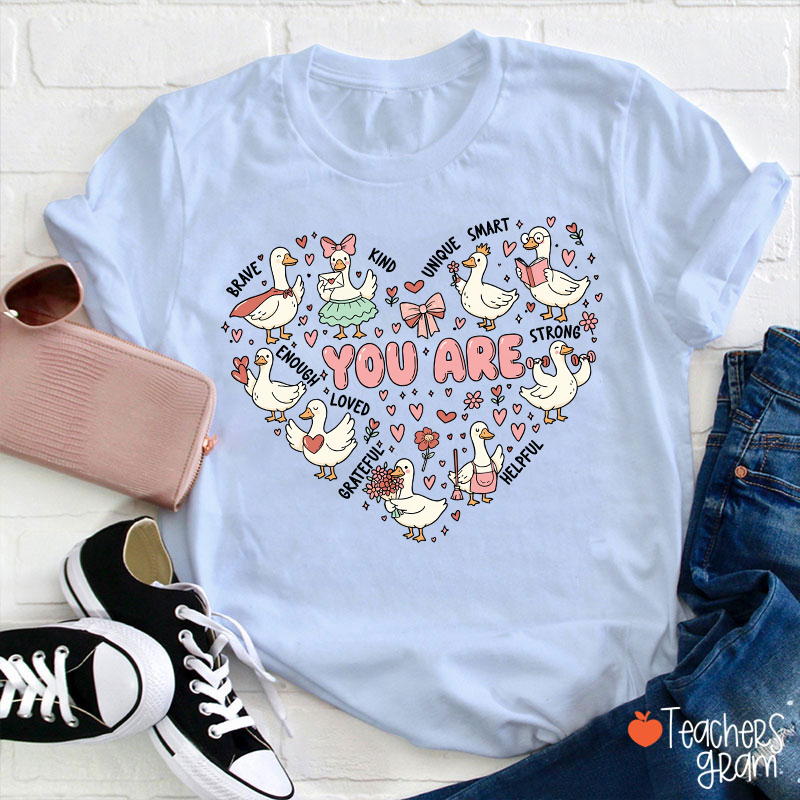 You Are Affirmations Goose Valentines Day Teacher T-Shirt