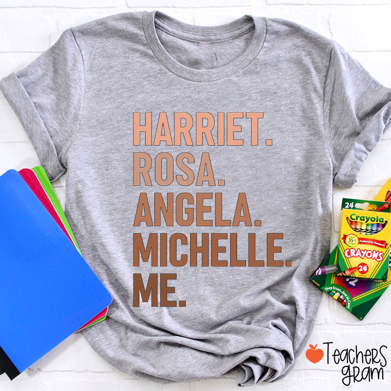 Harriet Rosa Angela Michelle Me Teacher T-Shirt