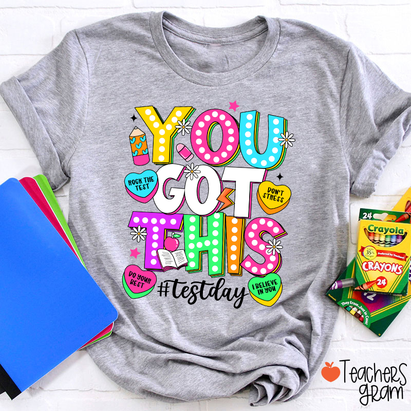 You Got This Testday Teacher T-Shirt