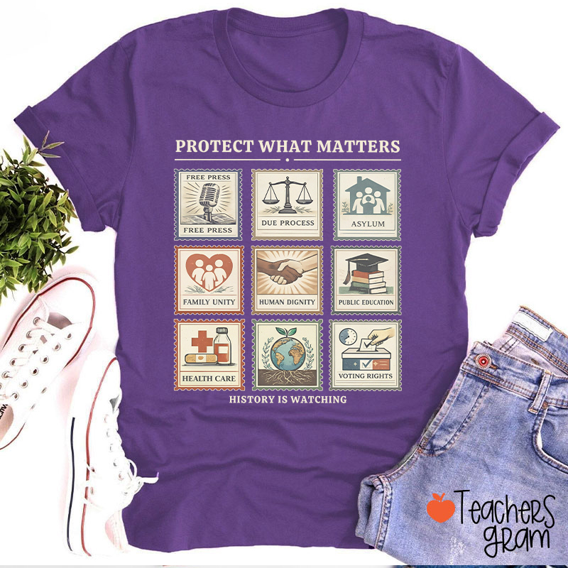 History Is Watching Protect What Matters Teacher T-Shirt