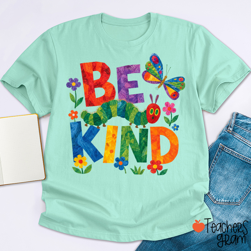 Be Kind Colorful Caterpillar Butterfly Floral Graphic Teacher T-Shirt