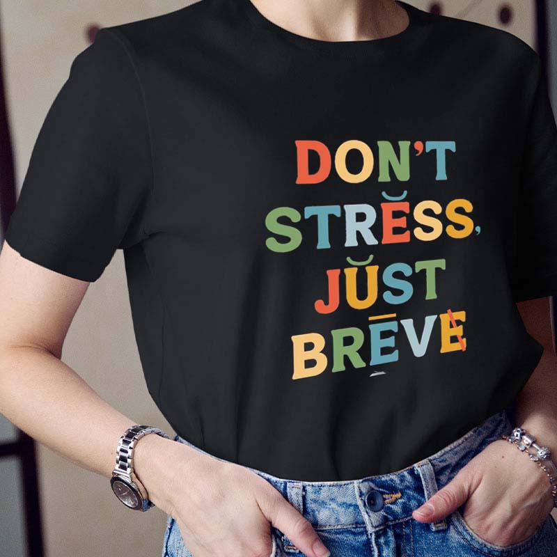 Don't Stress Teacher T-Shirt