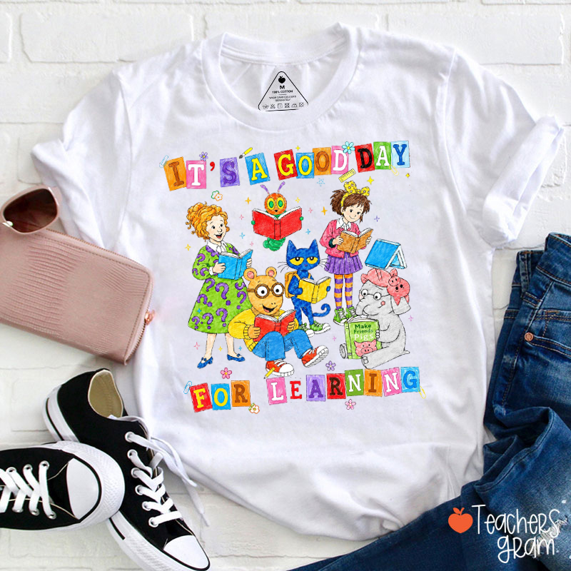 It's A Good Day For Learning Book Characters Teacher T-Shirt