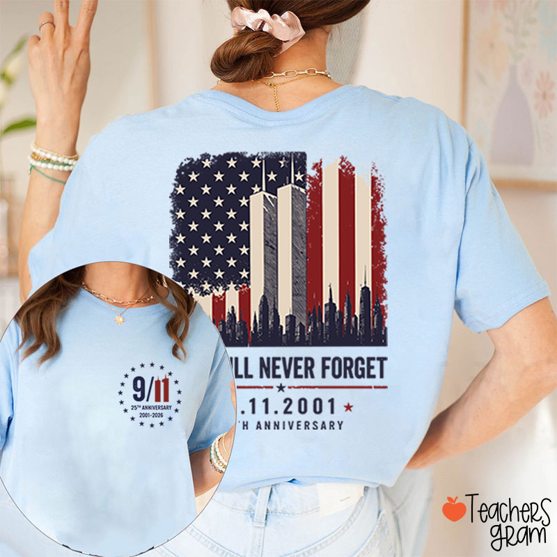 We Will Never Forget Memorial Teacher Two‑Sided T‑Shirt
