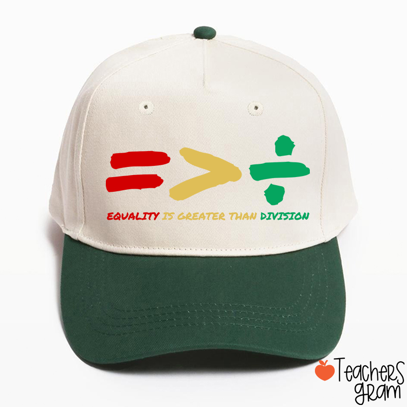 Equality Is Greater Than Division Teacher Baseball Cap