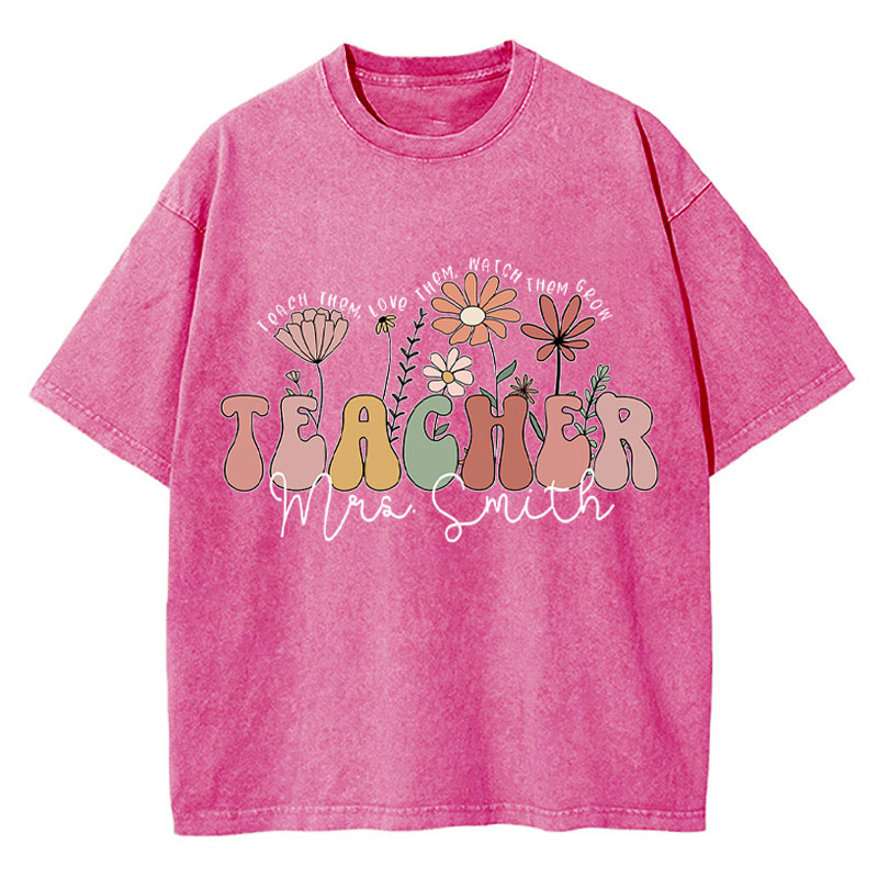 Personalized Teach Them Love Them Watch Them Grow Teacher Washed T-Shirt