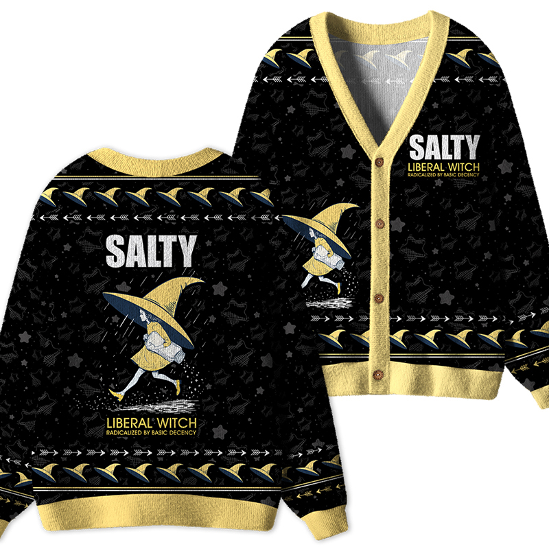 Salty Liberal Witch Radicalized By Basic Decency Teacher Ugly Cardigan Sweaters